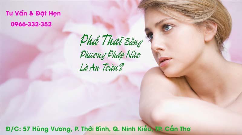 Phương Pháp Phá Thai An Toàn Phù Hợp Tuổi Thai