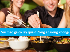 Sùi mào gà lây qua đường ăn uống?